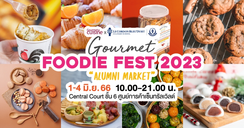 “Gourmet Foodie Fest 2023” Alumni Market ยกทัพกว่า 40 ร้านดัง ศิษย์เก่า “เลอ กอร์ดอง เบลอ ดุสิต” เสิร์ฟสารพัดเมนูอร่อยจากวัตถุดิบพรีเมียม ที่เซ็นทรัลเวิลด์