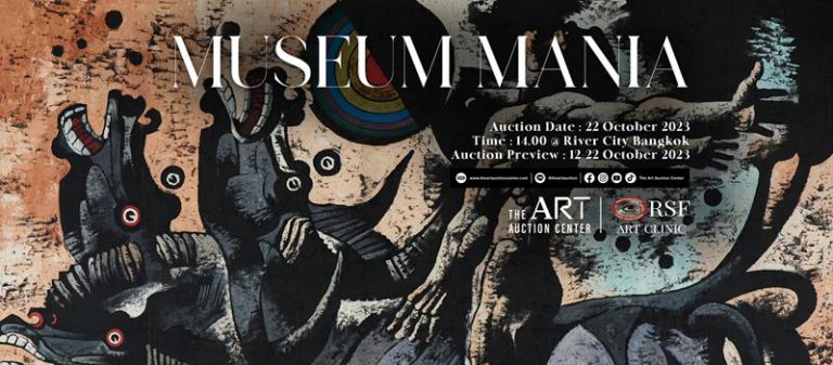 “MUSEUM MANIA” นิทรรศการประมูลที่ห้ามพลาด โอกาสทองของคนรักงานอาร์ตและนักสะสม