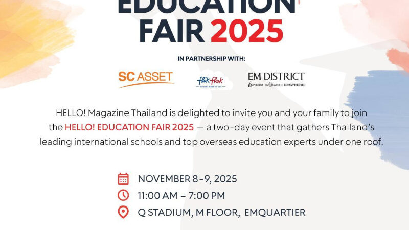 HELLO! EDUCATION FAIR 2025 งานแนะแนวการศึกษานานาชาติครั้งใหญ่ รวมกว่า 20 โรงเรียนนานาชาติชั้นนำ และผู้เชี่ยวชาญด้านการศึกษาต่อต่างประเทศ ครบจบในงานเดียว!