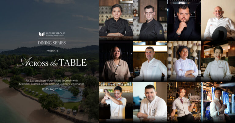 เดอะ นาคา ไอแลนด์ ภูเก็ต จัดงาน “Across the Table” ต้อนรับสุดยอดเชฟระดับมิชลิน สู่ประสบการณ์ Luxury Dining Series สุดเอ็กซ์คลูซีฟ